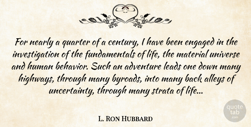 L. Ron Hubbard Quote About Adventure, Back Alleys, Fundamentals: For Nearly A Quarter Of...