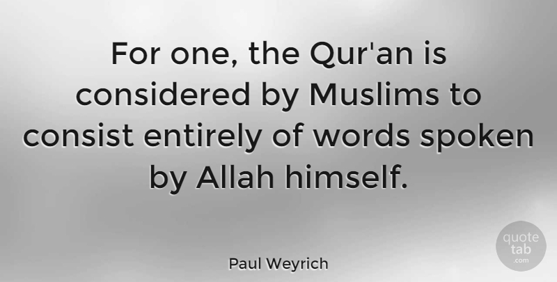 Paul Weyrich Quote About undefined: For One The Quran Is...