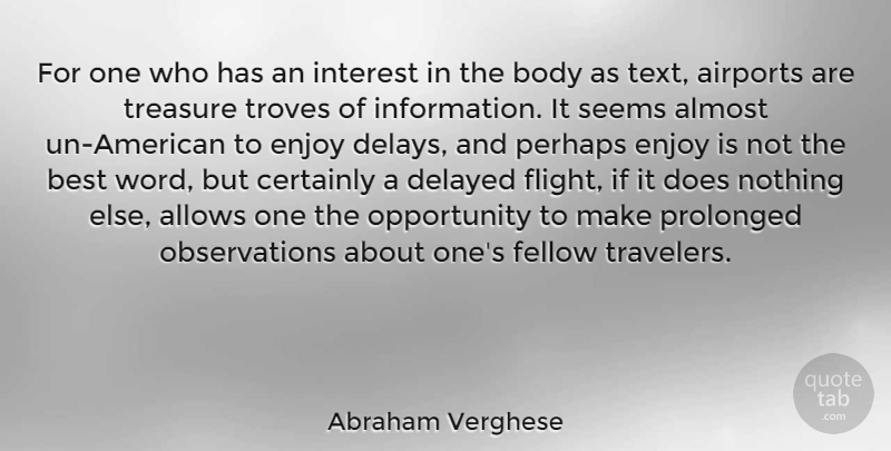 Abraham Verghese Quote About Opportunity, Airports, Delay: For One Who Has An...