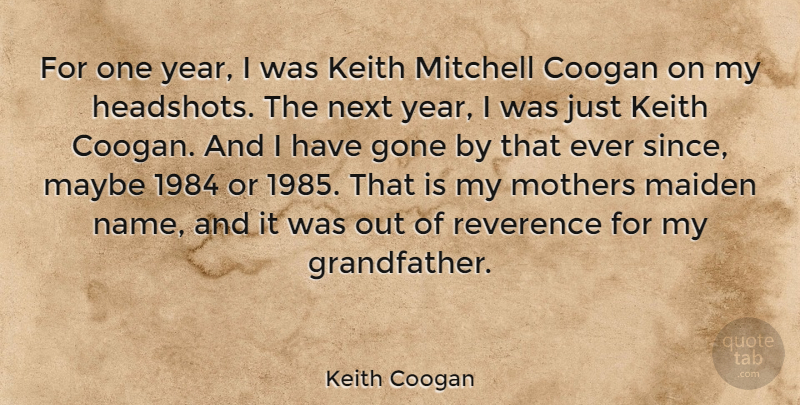 Keith Coogan Quote About Mother, Years, Names: For One Year I Was...
