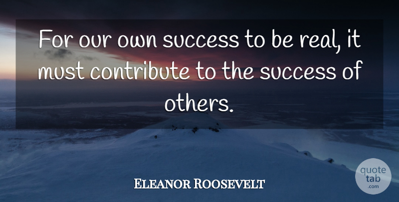 Eleanor Roosevelt Quote About Success, Stress, Real: For Our Own Success To...