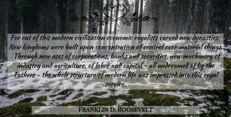 Franklin D. Roosevelt Quote About Father, Civilization, Agriculture: For Out Of This Modern...