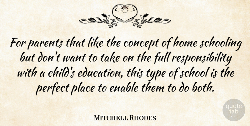 Mitchell Rhodes Quote About Concept, Enable, Full, Home, Parents: For Parents That Like The...