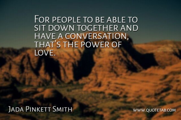 Jada Pinkett Smith Quote About People, Together, Able: For People To Be Able...