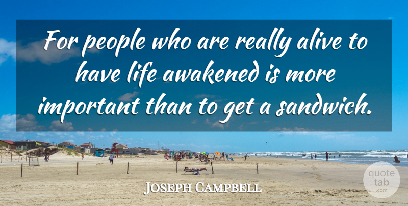 Joseph Campbell Quote About Inspirational, People, Important: For People Who Are Really...