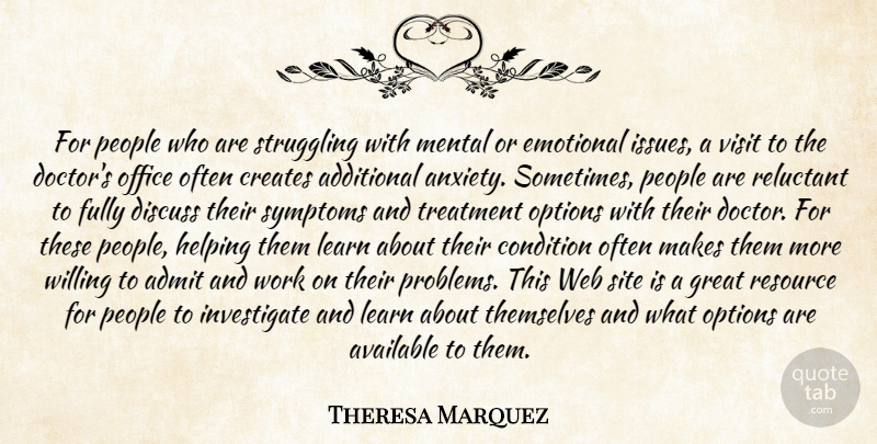Theresa Marquez Quote About Additional, Admit, Anxiety, Available, Condition: For People Who Are Struggling...