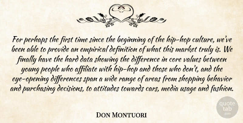 Don Montuori Quote About Areas, Attitudes, Beginning, Behavior, Core: For Perhaps The First Time...