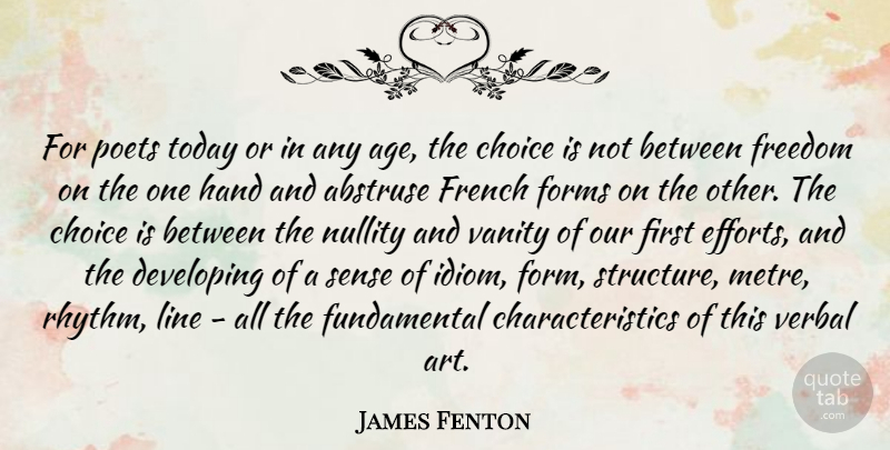 James Fenton Quote About Art, Vanity, Hands: For Poets Today Or In...