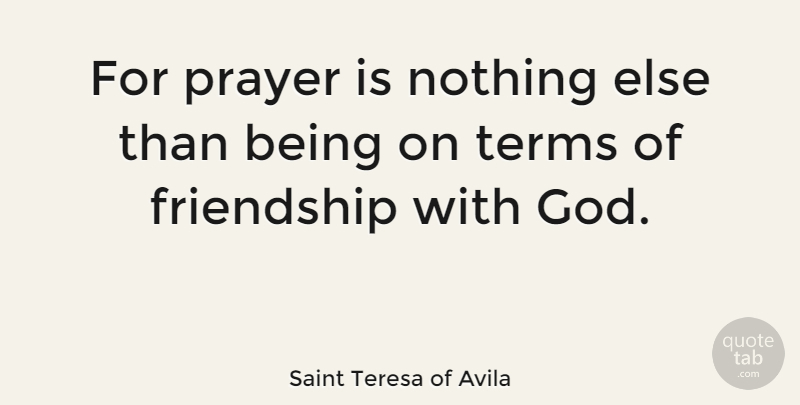 Saint Teresa of Avila Quote About Friendship, Prayer, Quotes, Terms: For Prayer Is Nothing Else...