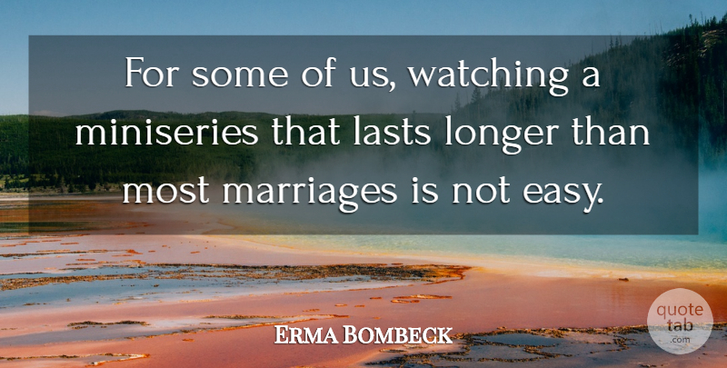 Erma Bombeck Quote About Lasts, Literature, Easy: For Some Of Us Watching...