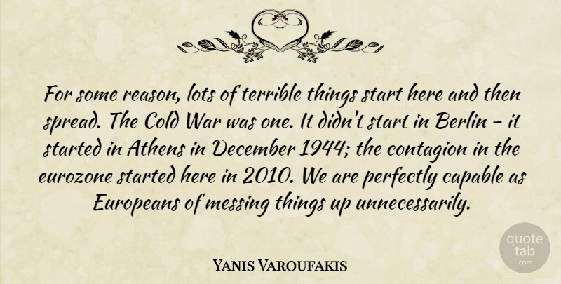 Yanis Varoufakis Quote About Athens, Berlin, Capable, Cold, Contagion: For Some Reason Lots Of...