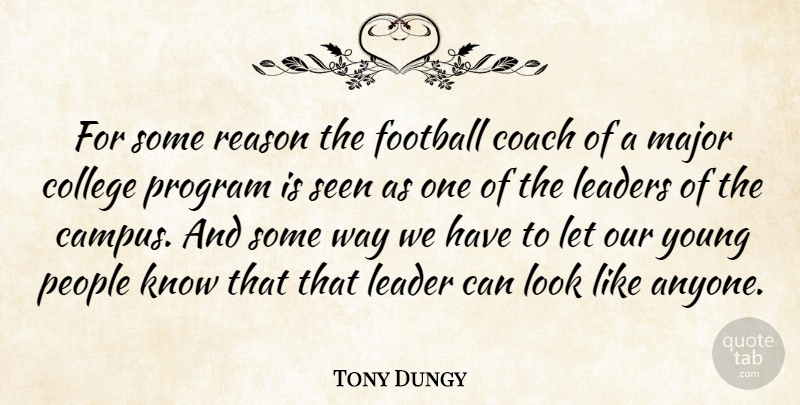 Tony Dungy Quote About Football, College, People: For Some Reason The Football...