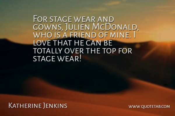 Katherine Jenkins Quote About Love, Mcdonalds, Age: For Stage Wear And Gowns...
