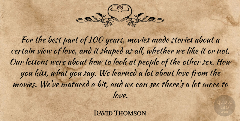 David Thomson Quote About Best, Certain, Learned, Lessons, Love: For The Best Part Of...