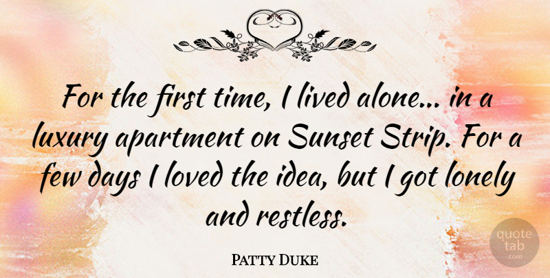 Patty Duke Quote About Lonely, Sunset, Ideas: For The First Time I...