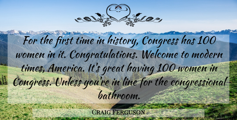 Craig Ferguson Quote About Congratulations, America, Lines: For The First Time In...