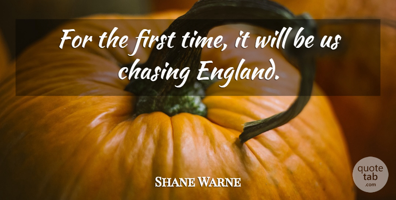 Shane Warne Quote About Chasing, England: For The First Time It...