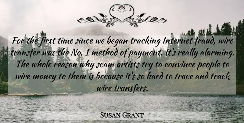 Susan Grant Quote About Artists, Began, Convince, Hard, Internet: For The First Time Since...