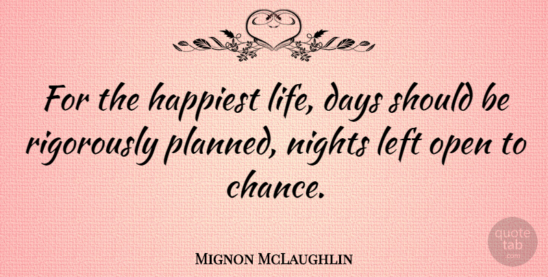 Mignon McLaughlin Quote About Life, Night, Literature: For The Happiest Life Days...