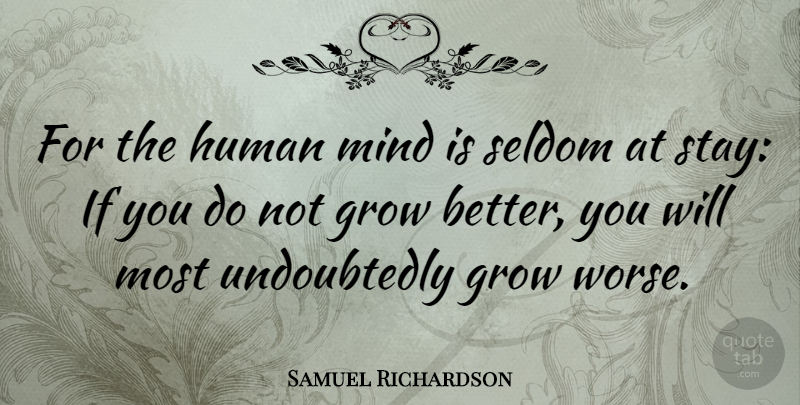 Samuel Richardson Quote About Integrity, Stay Positive, Mind: For The Human Mind Is...
