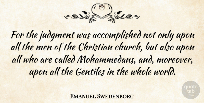 Emanuel Swedenborg Quote About Christian, Men, Church: For The Judgment Was Accomplished...