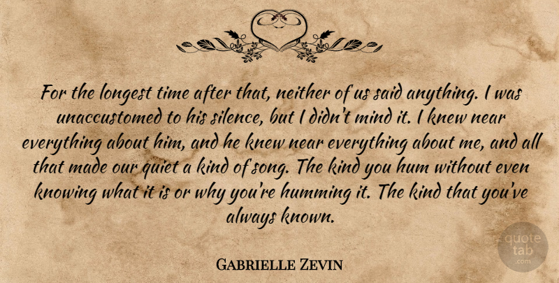 Gabrielle Zevin Quote About Song, Knowing, Silence: For The Longest Time After...