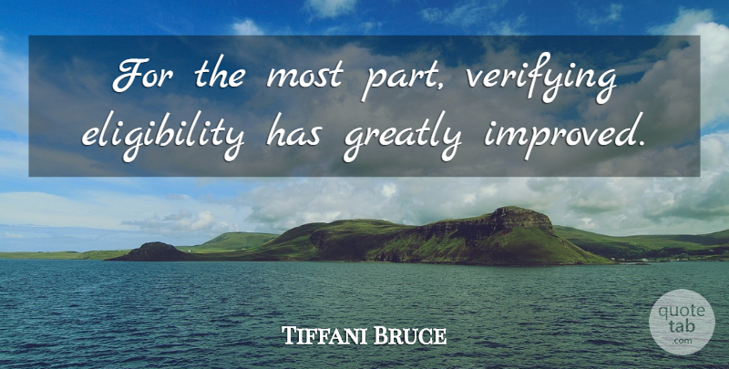 Tiffani Bruce Quote About Greatly: For The Most Part Verifying...
