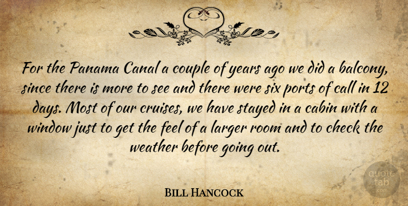 Bill Hancock Quote About Cabin, Call, Canal, Check, Couple: For The Panama Canal A...