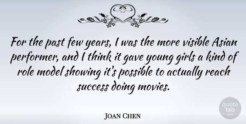 Joan Chen Quote About Girl, Past, Thinking: For The Past Few Years...