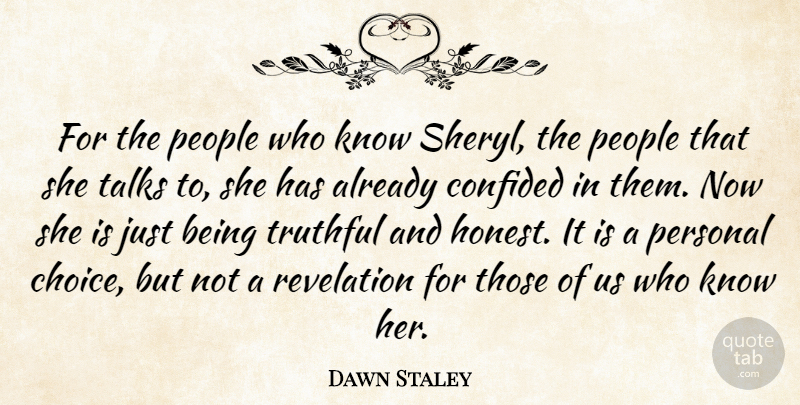 Dawn Staley Quote About Confided, People, Personal, Revelation, Talks: For The People Who Know...