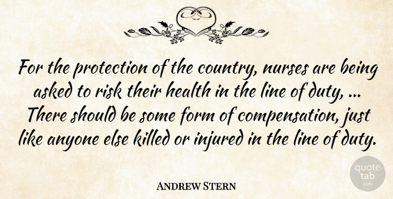 Andrew Stern Quote About Anyone, Asked, Form, Health, Injured: For The Protection Of The...
