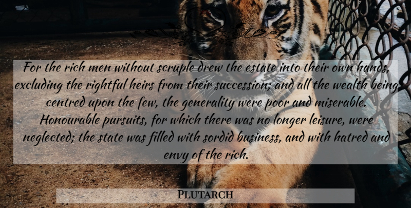 Plutarch Quote About Men, Hands, Envy: For The Rich Men Without...