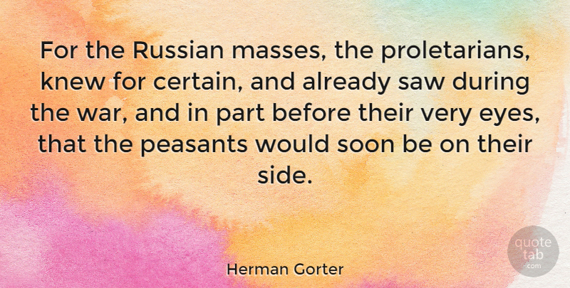 Herman Gorter Quote About Knew, Peasants, Russian, Saw, Soon: For The Russian Masses The...