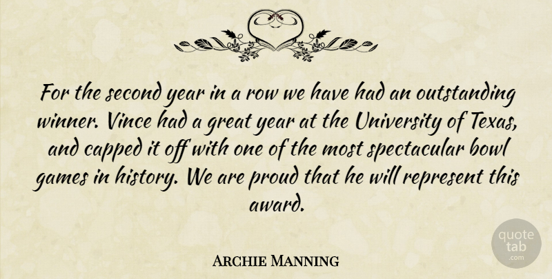 Archie Manning Quote About Bowl, Games, Great, Proud, Represent: For The Second Year In...