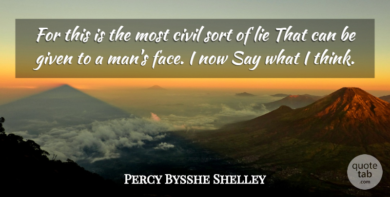 Percy Bysshe Shelley Quote About Lying, Thinking, Men: For This Is The Most...