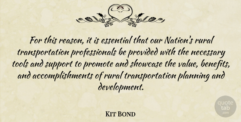 Kit Bond Quote About Essential, Necessary, Promote, Provided, Rural: For This Reason It Is...
