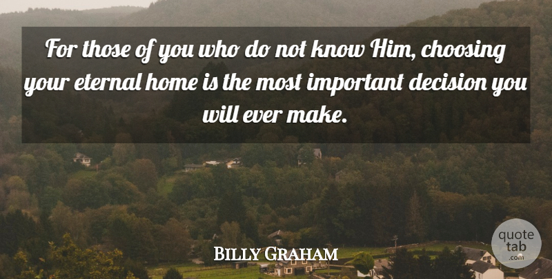 Billy Graham Quote About Eternal, Home: For Those Of You Who...