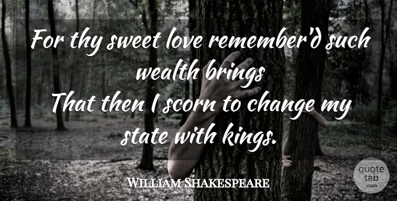 William Shakespeare Quote About Sweet, Kings, Love You: For Thy Sweet Love Rememberd...