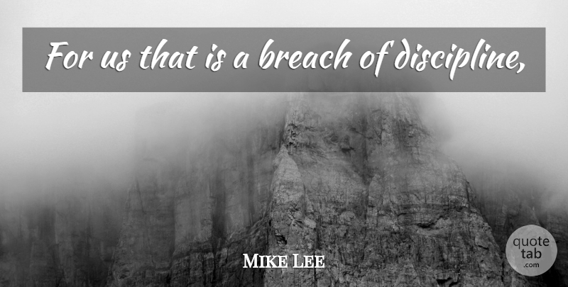 Mike Lee Quote About Breach: For Us That Is A...