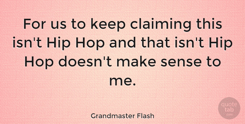 Grandmaster Flash Quote About American Musician: For Us To Keep Claiming...
