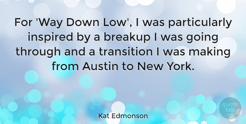 Kat Edmonson Quote About Breakup: For Way Down Low I...