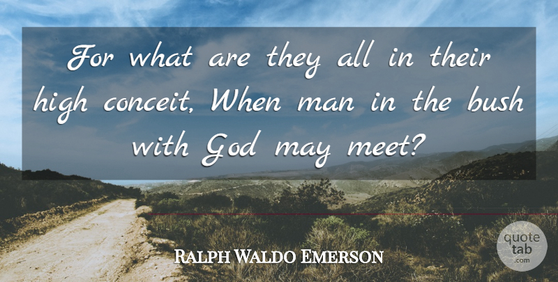 Ralph Waldo Emerson Quote About Men, Conceited, May: For What Are They All...