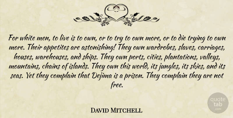 David Mitchell Quote About Men, White Man, Sea: For White Men To Live...