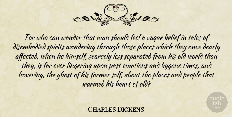 Charles Dickens Quote About Heart, Past, Men: For Who Can Wonder That...