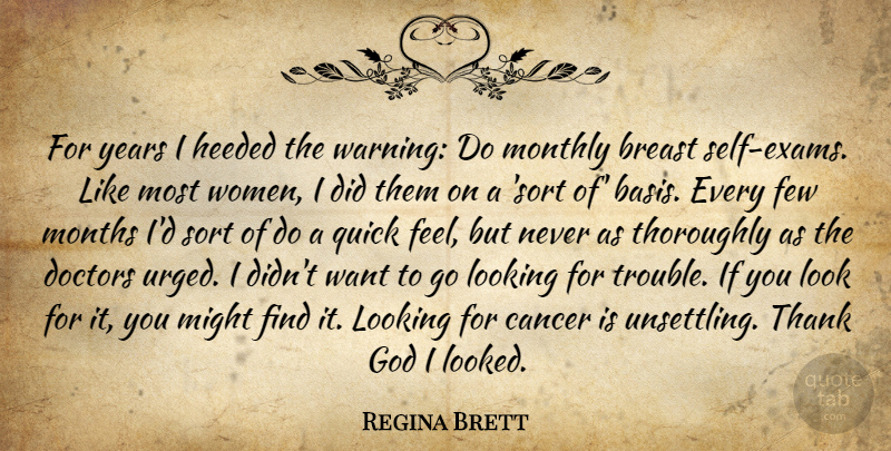 Regina Brett Quote About Doctors, Few, God, Looking, Might: For Years I Heeded The...