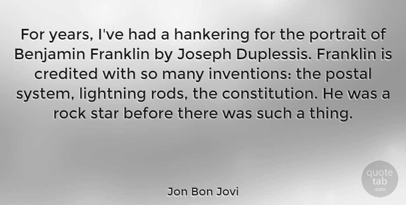 Jon Bon Jovi Quote About Stars, Rocks, Years: For Years Ive Had A...