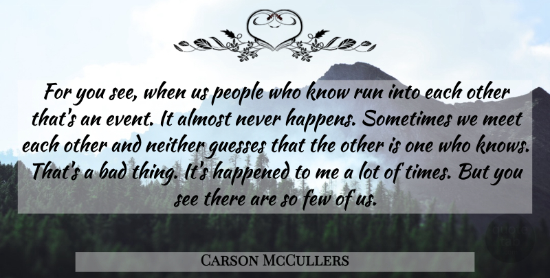 Carson McCullers Quote About Running, People, Events: For You See When Us...