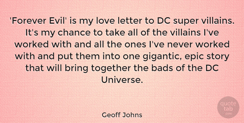 Geoff Johns Quote About Bring, Chance, Dc, Epic, Letter: Forever Evil Is My Love...