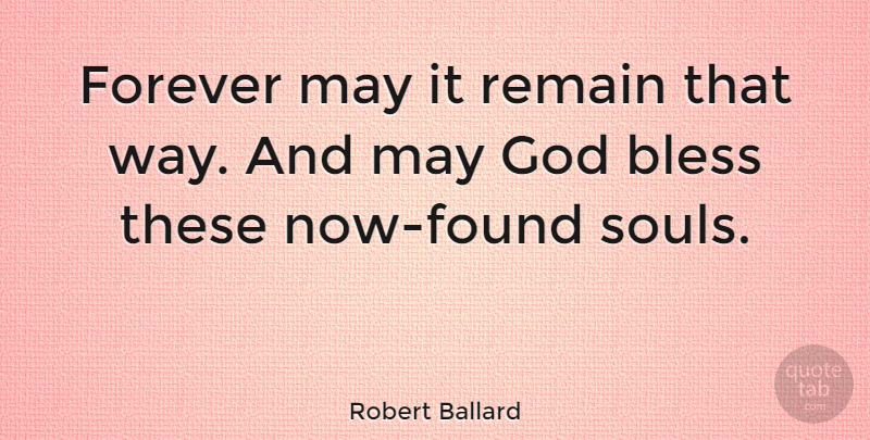 Robert Ballard Quote About Ocean, Forever, Soul: Forever May It Remain That...