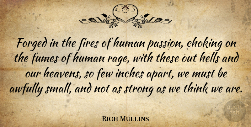 Rich Mullins Quote About Strong, Passion, Thinking: Forged In The Fires Of...